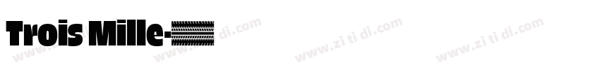 Trois Mille字体转换 Trois Mille字体转换